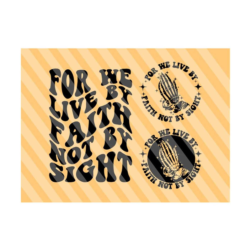 1112023195611-for-we-live-by-faith-not-by-sight-svg-faith-svg-jesus-svg-motivational-svg-inspirational-svg-religious-svg-wavy-stacked-svg-cricut.jpg