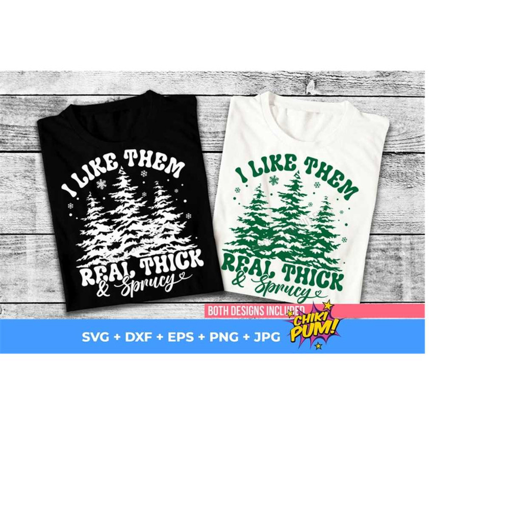 1112023195721-i-like-them-real-thick-and-sprucy-svg-i-like-them-real-thick-image-1.jpg