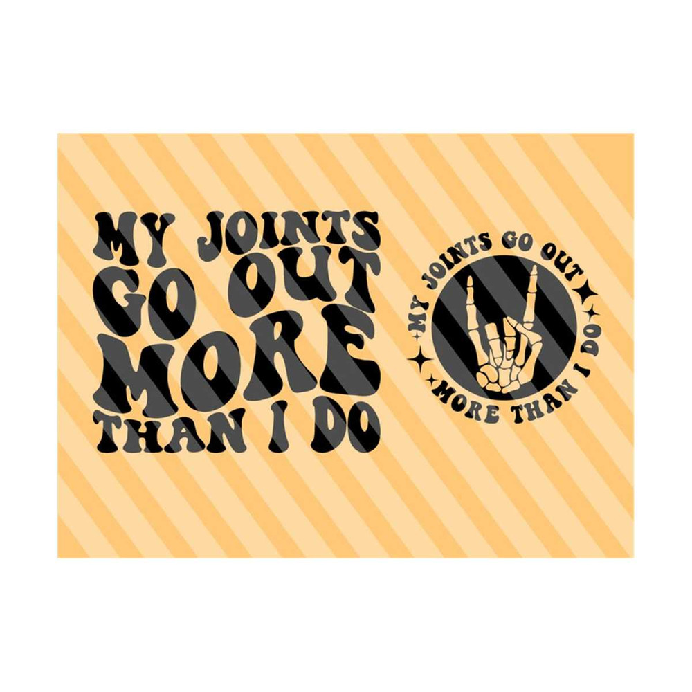 1112023195742-my-joints-go-out-more-than-i-do-svg-gift-for-mom-svg-mom-image-1.jpg