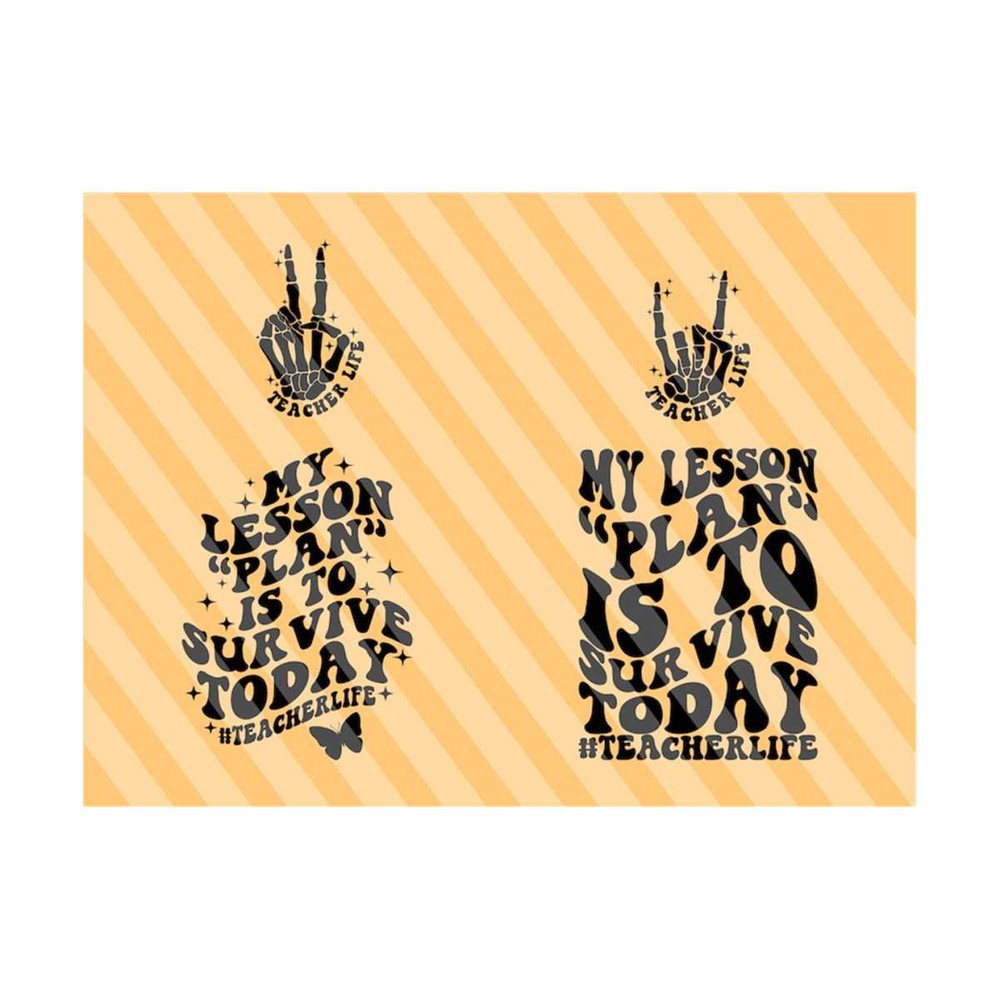 111202320021-my-lesson-plan-is-to-survive-today-svg-teacher-life-funny-teacher-svg-teacher-appreciation-svg-back-to-school-svg-teacher-gift-svg.jpg
