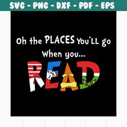 oh the places you'll go when you read svg, trending svg, dr seuss svg, dr seuss gifts, cat in the hat svg, hat svg, cat