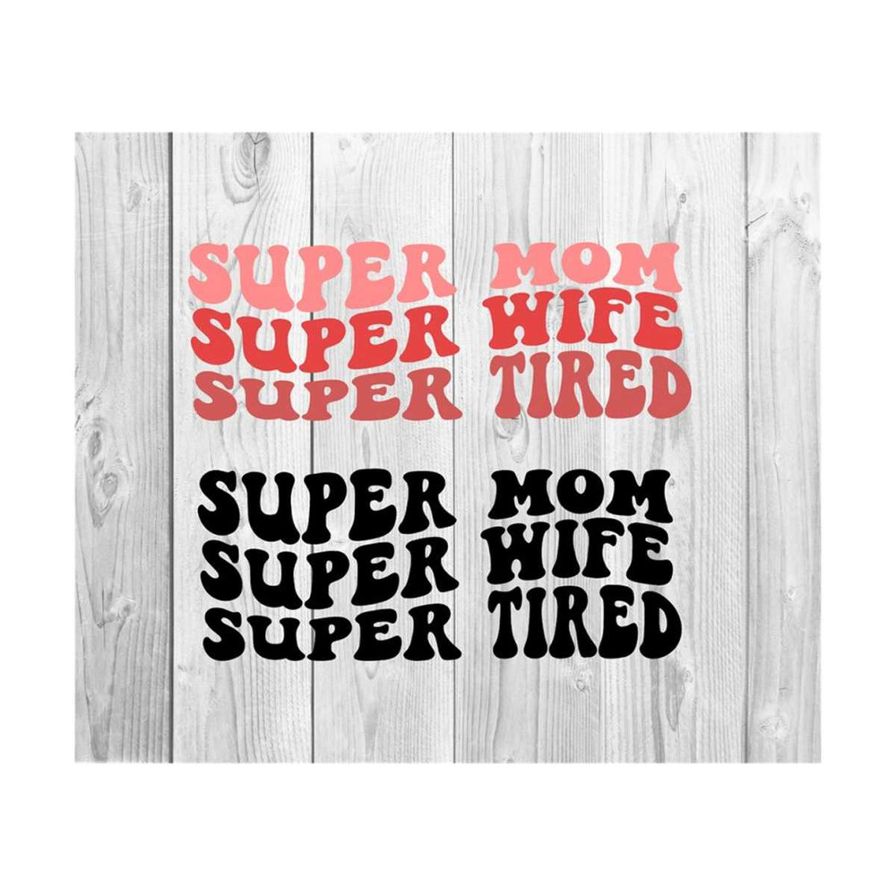 11120232057-super-mom-svg-super-wife-svg-super-tired-svg-svg-mom-life-svg-mothers-day-gift-funny-mom-quote-svg-mama-svg-mom-svg-mom-shirt-svg.jpg