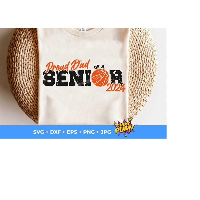111202320533-proud-dad-of-a-senior-2024-svg-distressed-dad-basketball-dad-image-1.jpg