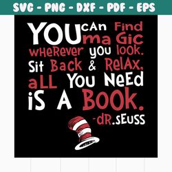 you can find magic, sit back and relax, all you need is a book, dr seuss svg, cat in the hat svg, dr seuss birthday, dr