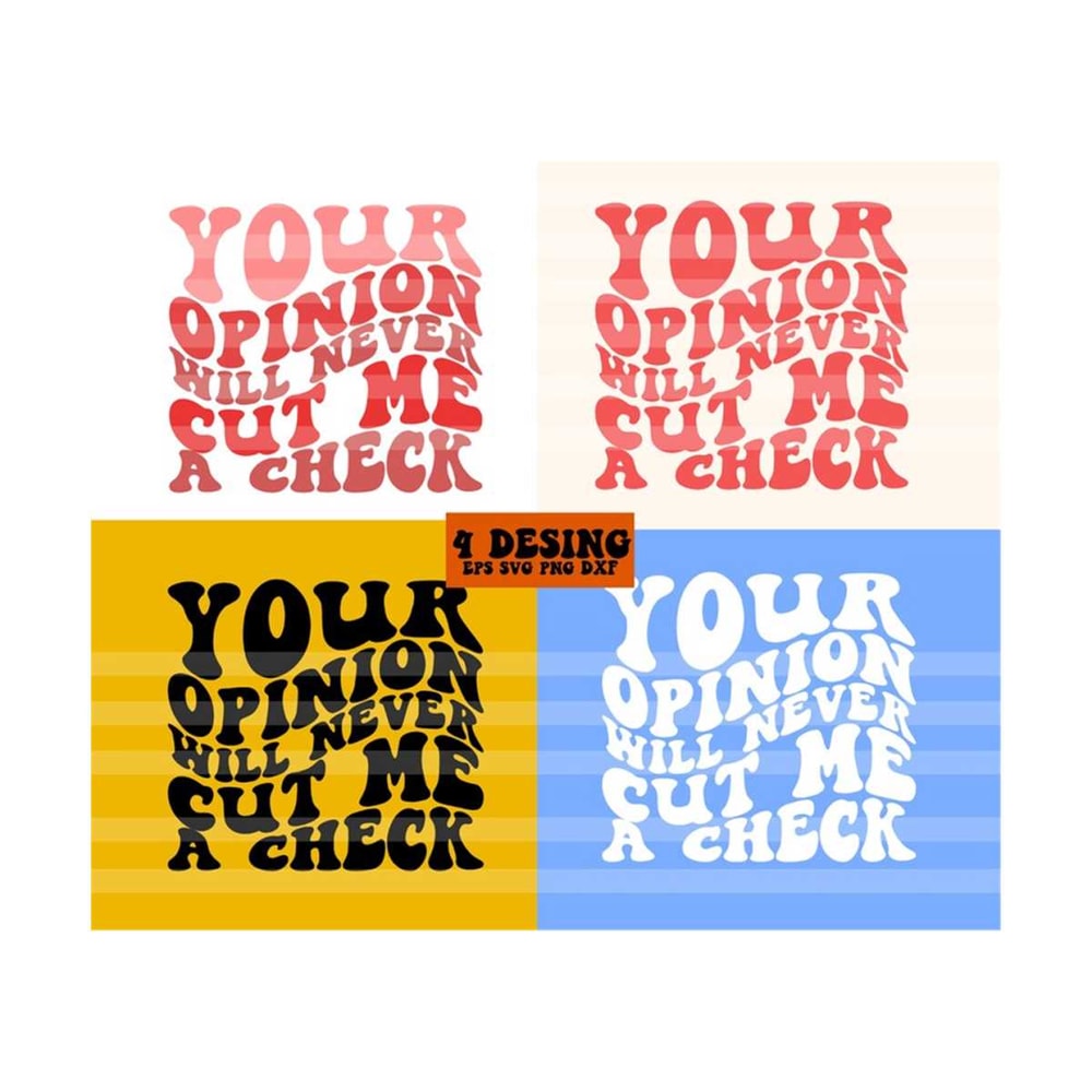 111202320734-your-opinion-will-never-cut-me-a-check-svg-mental-health-svg-image-1.jpg