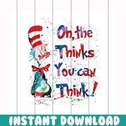 oh the thinks you can think svg, trending svg, dr seuss svg, dr seuss gifts, cat in the hat svg, hat svg, cat svg, cat l