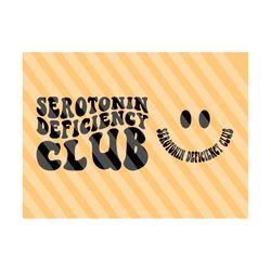 serotonin deficiency club svg, motivational svg, mom svg, strong women svg, mental health awareness svg, women shirt svg,