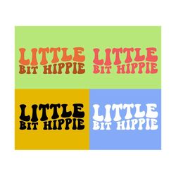 Little Bit Hippie SVG, New Mom Svg, New To Born Svg, New Baby Party T-Shirt Svg ,Baby Boy Svg, Baby Girl Svg, Wavy Stacked Svg For