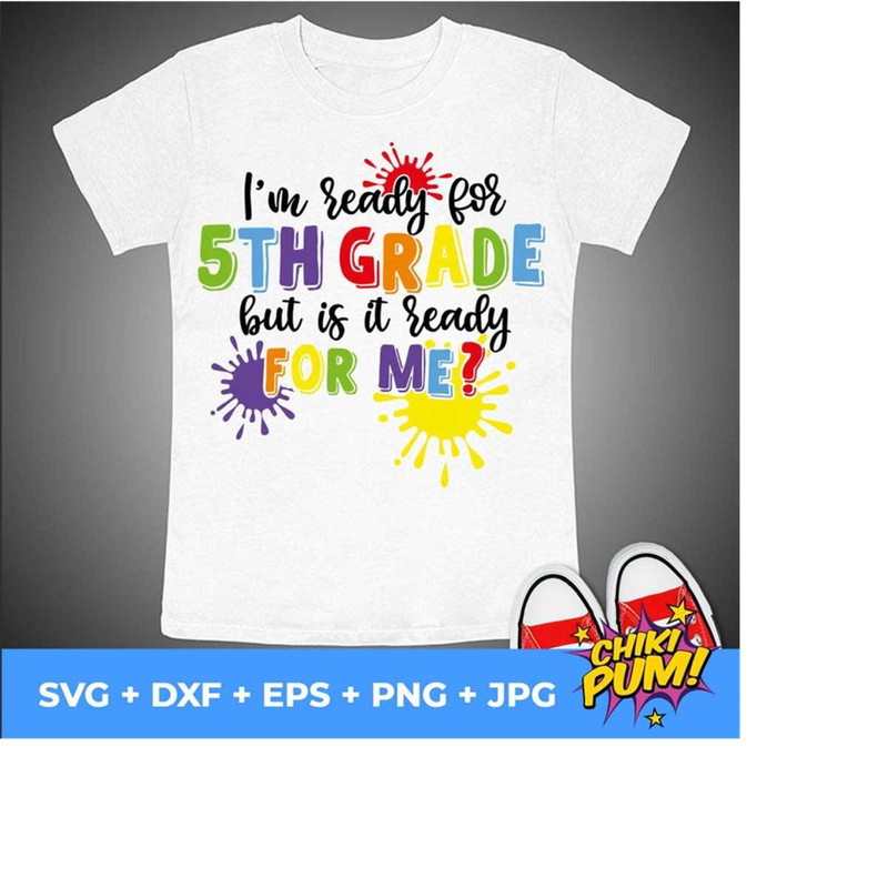 1112023201119-im-ready-for-fifth-grade-but-is-it-ready-for-me-svg-5th-image-1.jpg