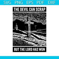 bible verse the devil can scrap but lord has won svg file
