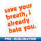 NY-20231101-21498_Save Your Breath I Already Hate You 1162.jpg