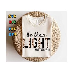 be the light svg, matthew 5:14 svg, leopard font svg, religious quote, christian svg, faith svg, prayer png, religious, inspirational png