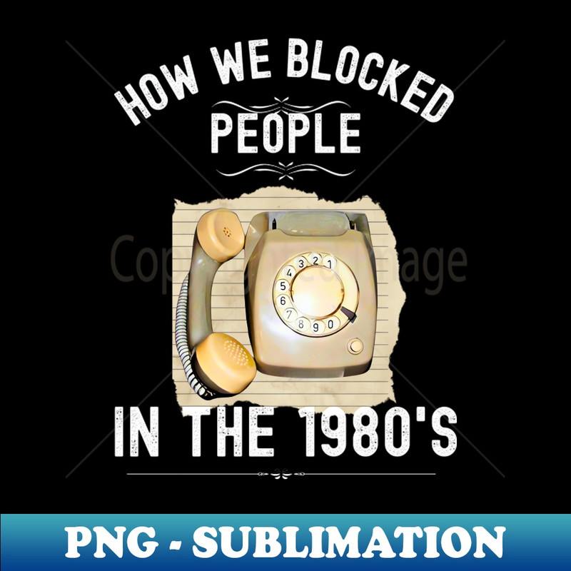 OB-20231101-11261_How we Blocked People in the 1980s 3225.jpg