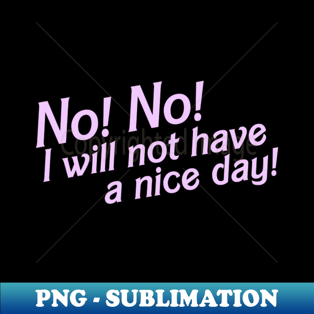 OC-20231101-17499_No I Will Not Have a Nice Day 5883.jpg