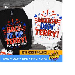 back it up terry put it in reverse svg, whatchu doin' terry svg, 4th of july svg, funny 4th of july svg, independence day funny svg, png
