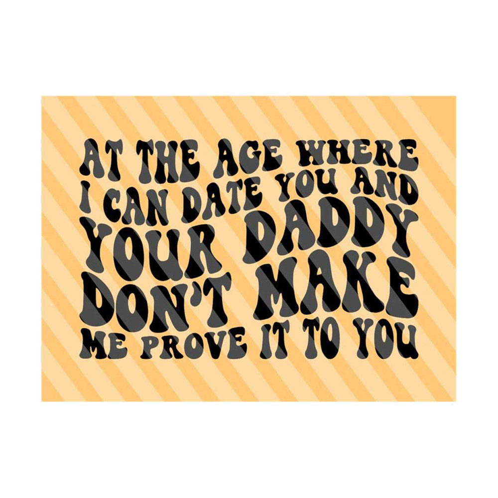 1112023201915-at-the-age-where-i-can-date-you-and-your-daddy-dont-make-me-image-1.jpg