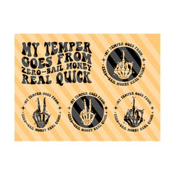 my temper goes from zero-bail money real quick svg, funny humor svg, funny women svg, motivational svg, women t-shirt svg, wavy stacked svg