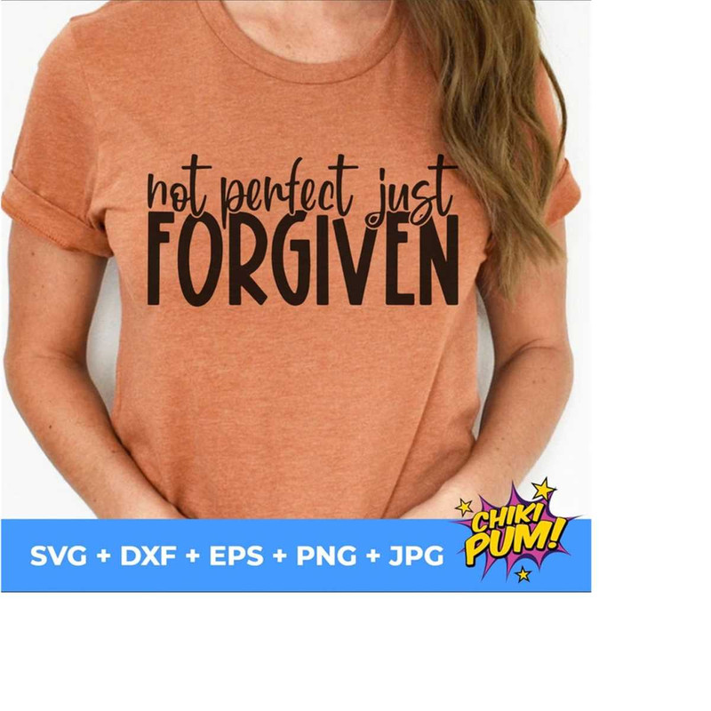 1112023202158-not-perfect-just-forgiven-svg-christian-svg-self-love-image-1.jpg
