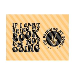 if i can't bring my book i'm not going svg, book lover svg, book worm svg, teacher svg, book lover shirt svg, booktrovert svg, wavy stacked
