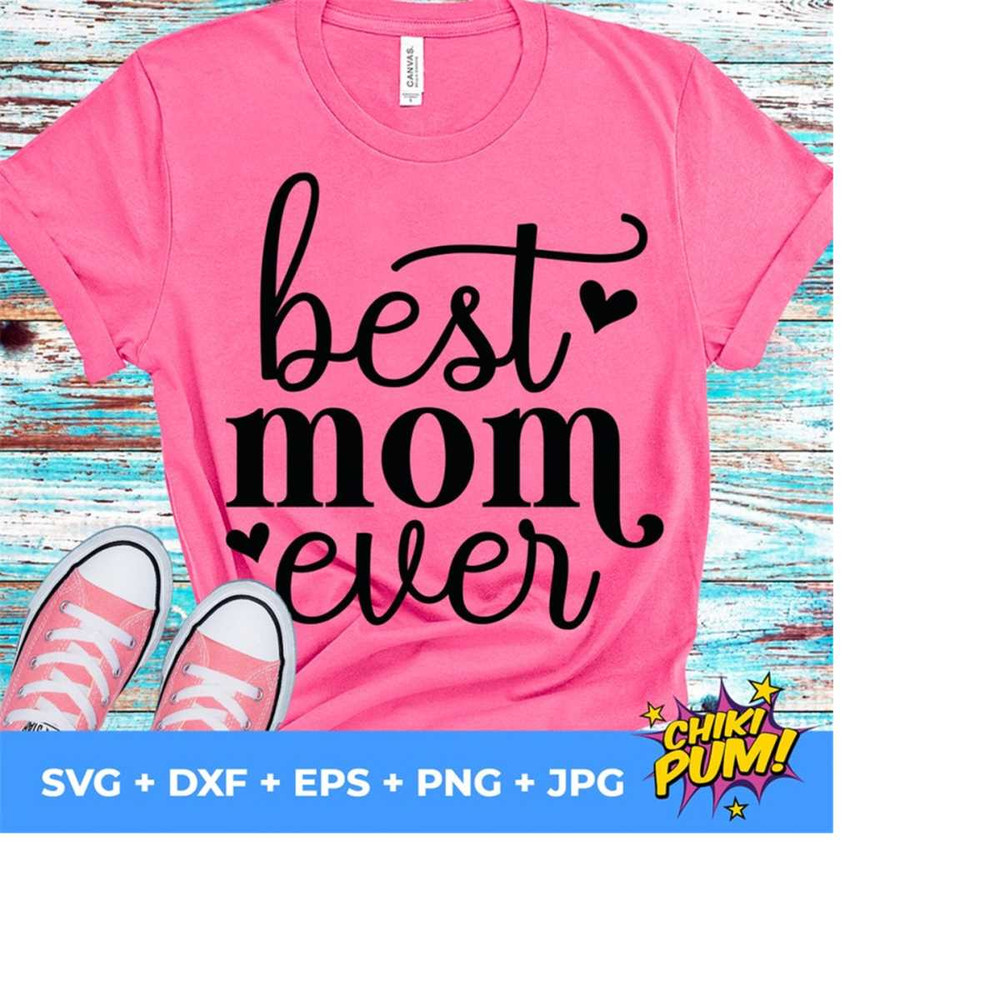 111202320240-best-mom-ever-svg-best-mom-svg-best-mom-shirt-svg-svg-for-image-1.jpg