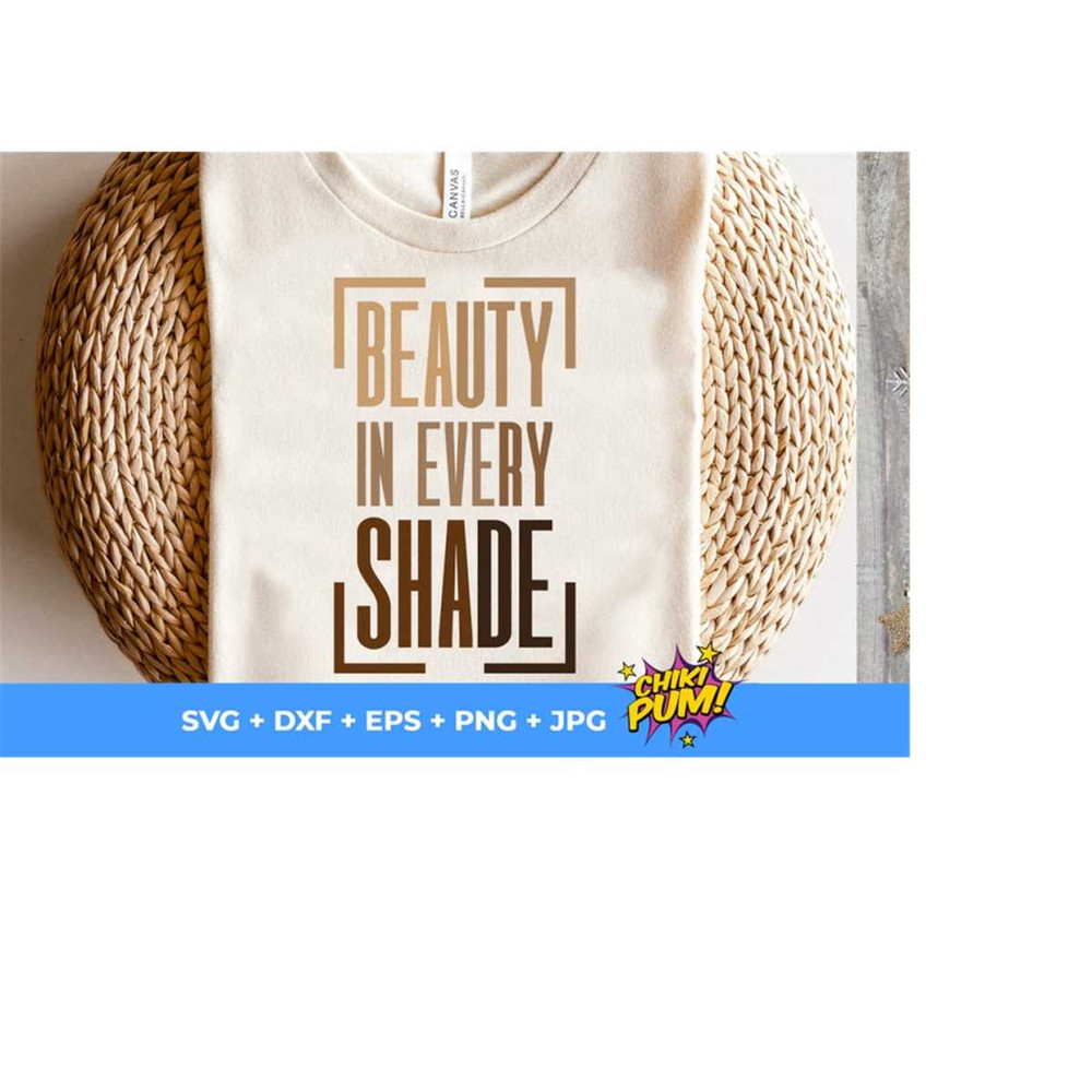 1112023202733-beauty-in-every-shade-svg-black-pride-svg-juneteenth-svg-image-1.jpg