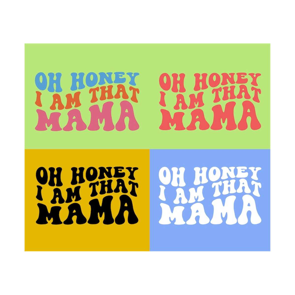 1112023202913-oh-honey-i-am-that-mama-svg-mom-svg-mom-quote-svg-mom-image-1.jpg