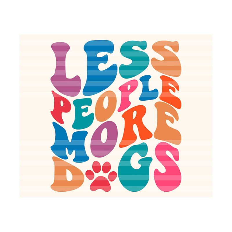 1112023203048-less-people-more-dogs-svg-funny-dog-svg-dog-mom-svg-mom-image-1.jpg