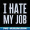 OO-20231101-11686_I Hate My Job 2502.jpg