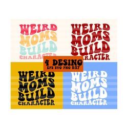 Weird MomS Build Character SVG, Funny Mom Svg, Mom Svg, Mom Life Svg, Women T-Shirt Svg, Wavy Letters Svg, Dxf Eps Png
