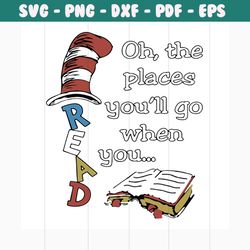 oh, the places you'll go when you read svg, the cat in the hat svg, dr seuss svg, dr. seuss svg, thing one svg, thing tw