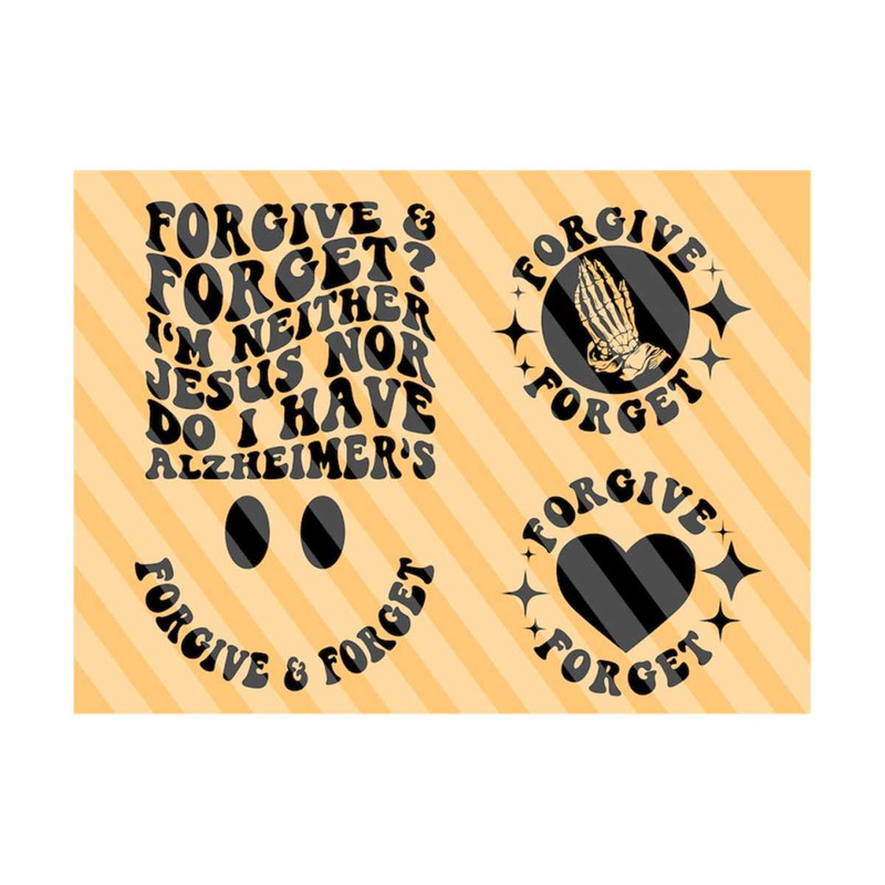 1112023204242-forgive-forget-svg-png-im-neither-jesus-nor-do-i-have-image-1.jpg