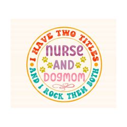 nurse and dog mom svg, gift for dog mom svg, gift for dog lover svg, animal lover svg, pet mom t-shirt svg, wavy stacked svg