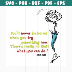 you'll never be bored when you try something new svg, trending svg, dr seuss svg, dr seuss gifts, cat in the hat svg, ha
