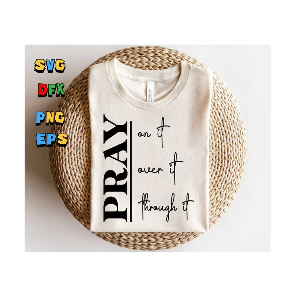 1112023205044-pray-on-it-svg-pray-over-it-svg-pray-through-it-svg-image-1.jpg