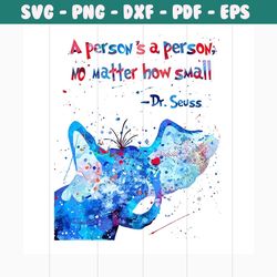 a person is a person no matter how small svg, trending svg, dr seuss svg, elephant vector, dr seuss gifts, cat in the ha