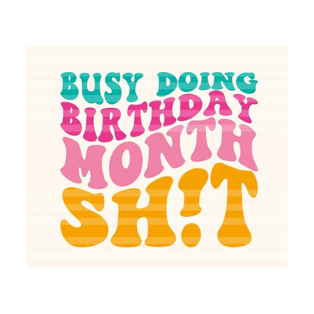 1112023205247-busy-doing-birthday-month-sht-svg-birthday-girl-svg-image-1.jpg