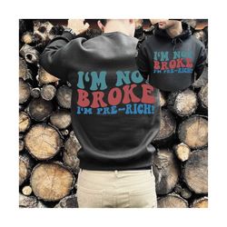 i'm not broke i'm pre-rich svg, millionaire mindset svg, entrepreneur svg, woman t-shirt svg, mom boss svg, boss lady svg, wavy stacked svg