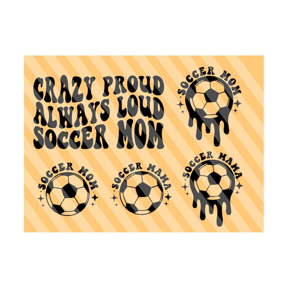 1112023205645-crazy-proud-always-loud-soccer-mom-svg-funny-soccer-soccer-image-1.jpg