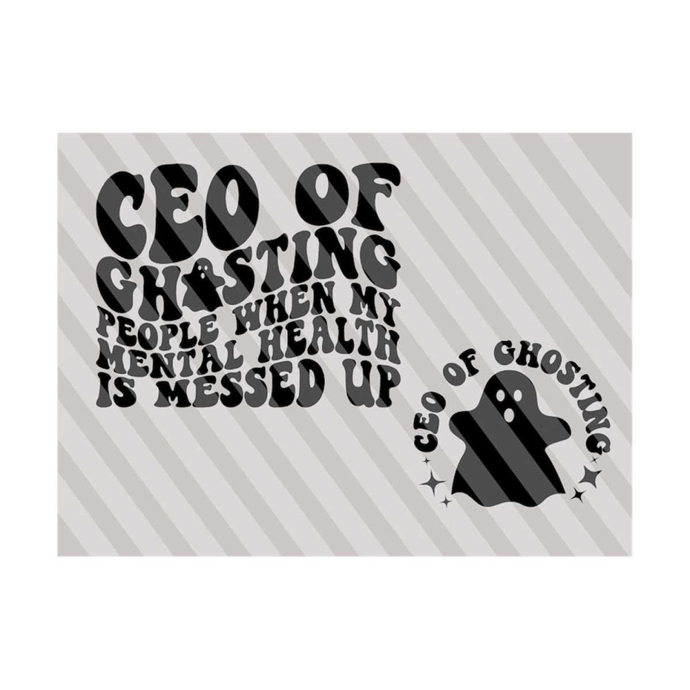1112023205843-ceo-of-ghosting-people-when-my-mental-health-is-messed-up-svg-image-1.jpg