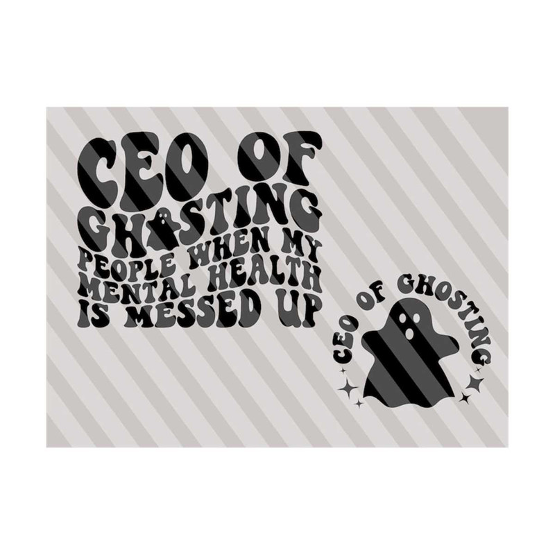 1112023205843-ceo-of-ghosting-people-when-my-mental-health-is-messed-up-svg-image-1.jpg