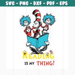 reading is my thing svg, trending svg, dr seuss svg, reading, read books, book lovers svg, dr seuss, dr seuss lovers, dr