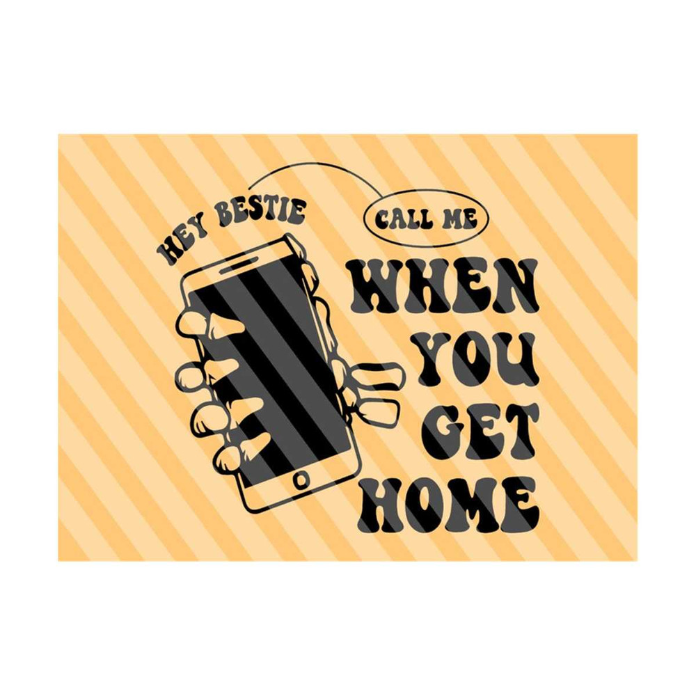 1112023205939-call-me-when-you-het-home-svg-motivational-svg-mom-svg-image-1.jpg