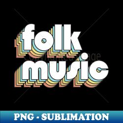 folk music - retro rainbow typography faded style - vintage sublimation png download - defying the norms