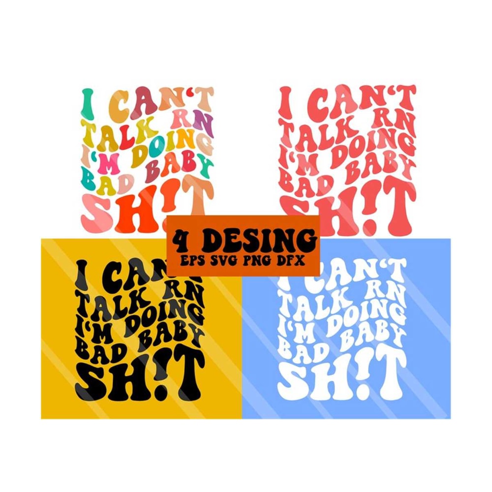111202321342-i-cant-talk-rn-im-doing-bad-baby-shit-svg-image-1.jpg
