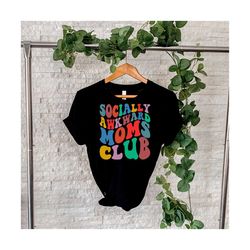 socially awkward moms club svg, gift for mom svg, mom life svg, women shirt svg, anti social moms club svg, antisocial svg, wavy stacked svg