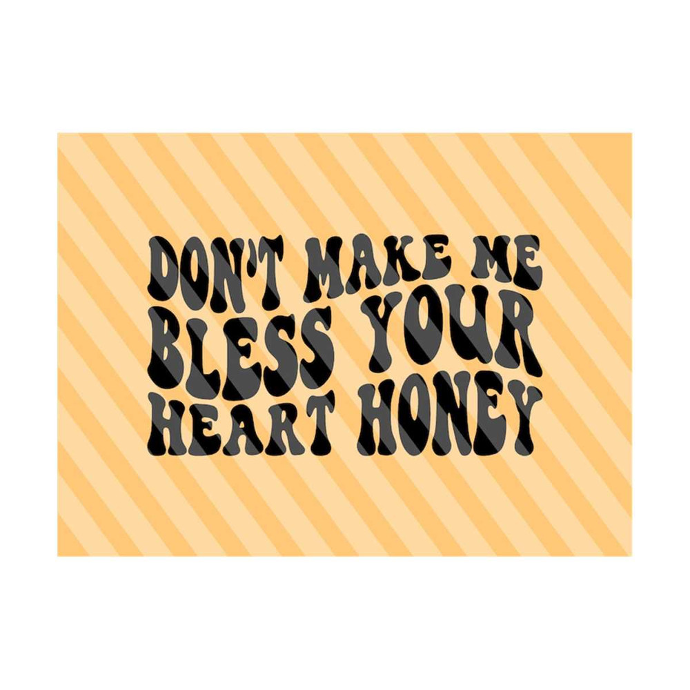 1112023211022-dont-make-me-bless-your-heart-honey-svg-funny-southern-svg-image-1.jpg