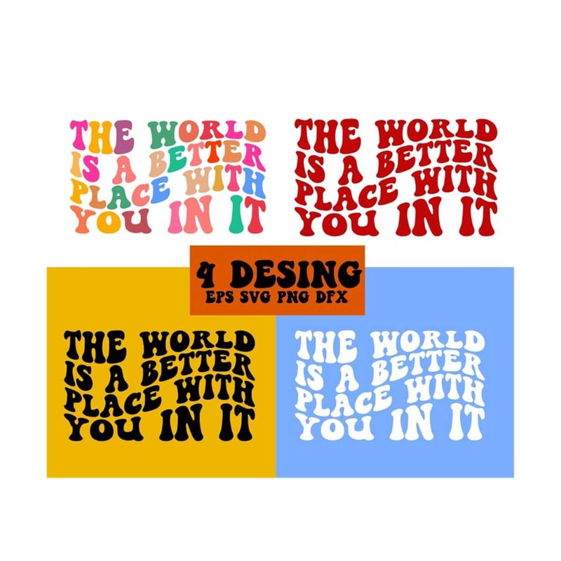 1112023211334-the-world-is-a-better-place-with-you-in-it-svg-motivational-image-1.jpg