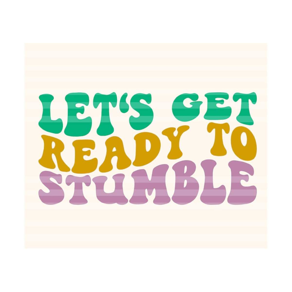 1112023211535-lets-get-ready-to-stumble-svg-drinking-svg-alcohol-image-1.jpg