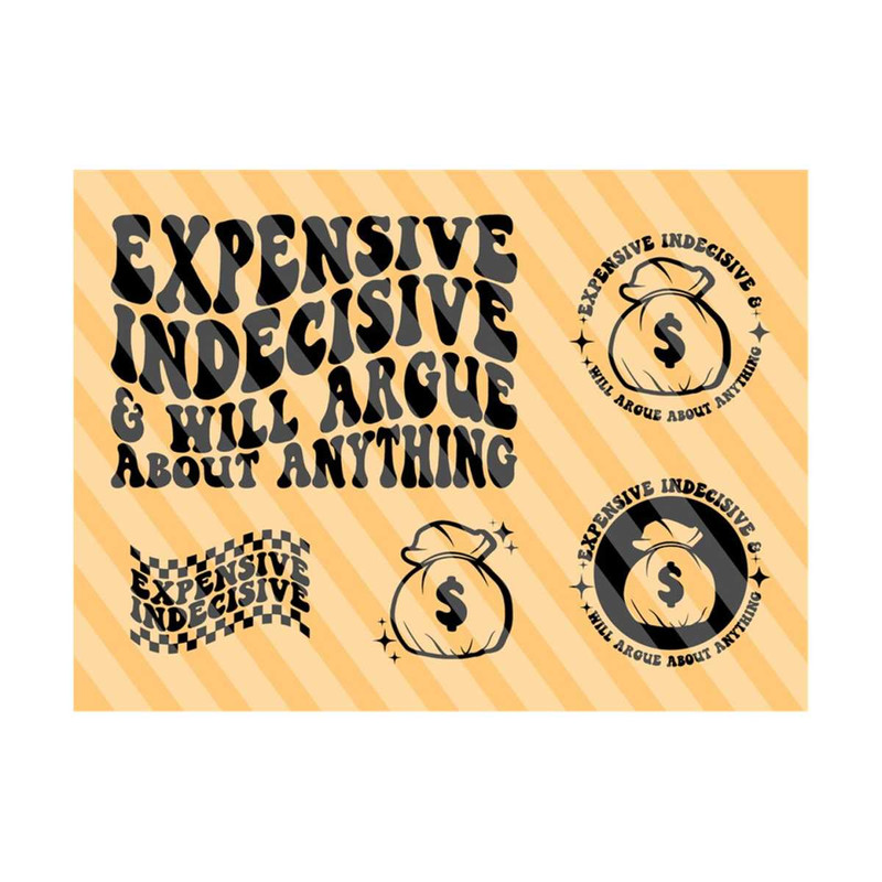 1112023211656-expensive-indecisive-and-will-argue-about-anything-svg-gift-image-1.jpg