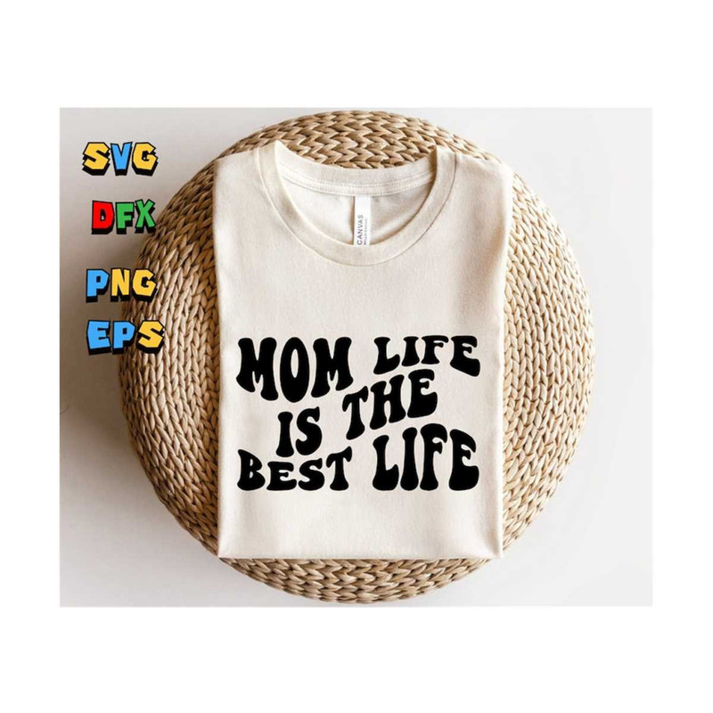 1112023211730-mom-life-is-the-best-life-svg-gift-for-mom-svg-mom-life-svg-image-1.jpg